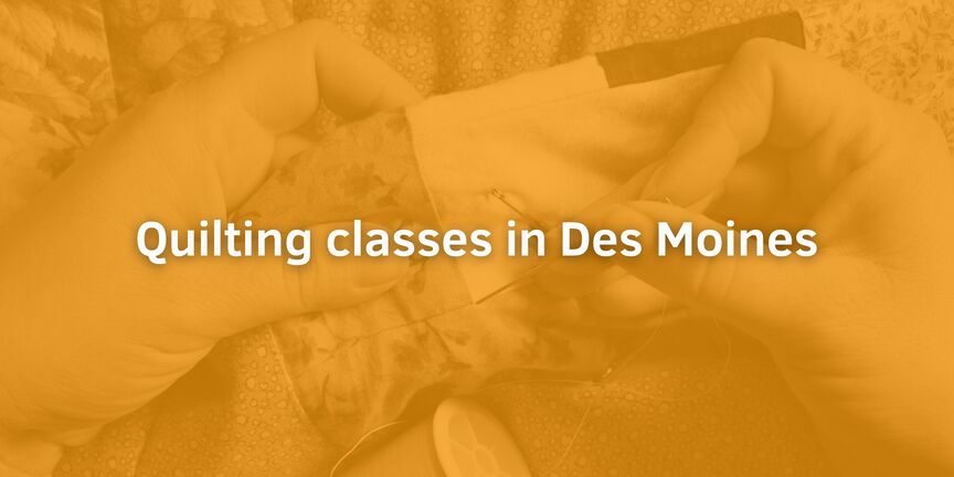 Quilting-classes-in-Des-Moines