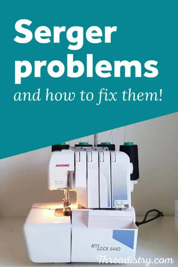 Serger Troubleshooting – Problem Solving Issues with Your Overlocker